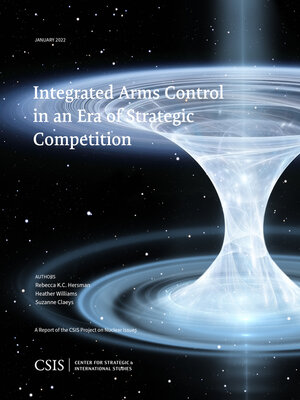 cover image of Integrated Arms Control in an Era of Strategic Competition